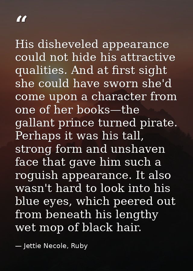 His disheveled appearance could not hide his attractive qualities. And at first sight she could have sworn she'd come up — Jettie Necole, Ruby