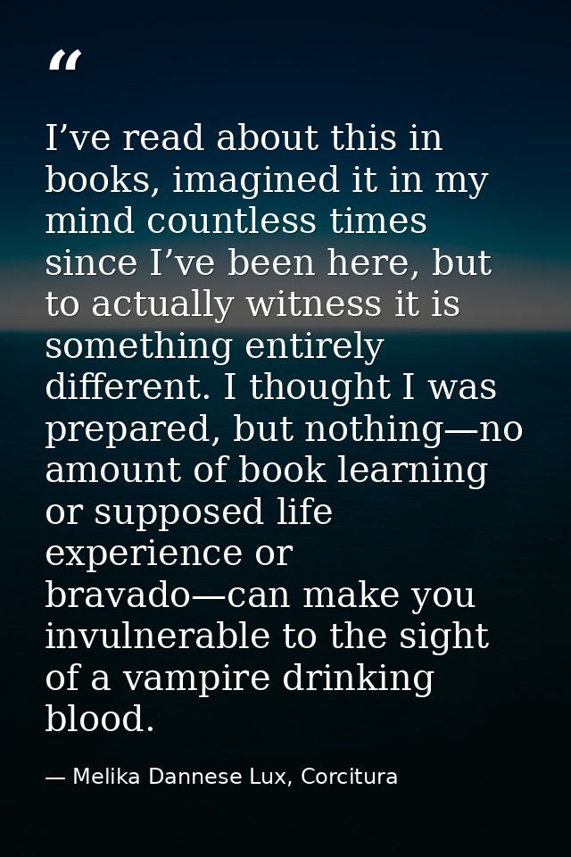 I’ve read about this in books, imagined it in my mind countless times since I’ve been here, but to actually witness it i — Melika Dannese Lux, Corcitura