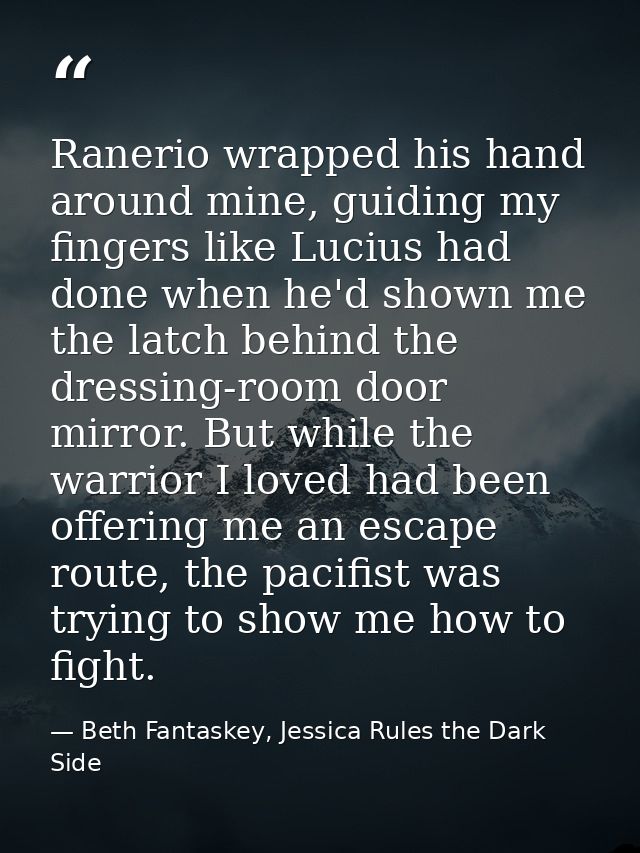 Ranerio wrapped his hand around mine, guiding my fingers like Lucius had done when he'd shown me the latch behind the dr — Beth Fantaskey, Jessica Rules the Dark Side