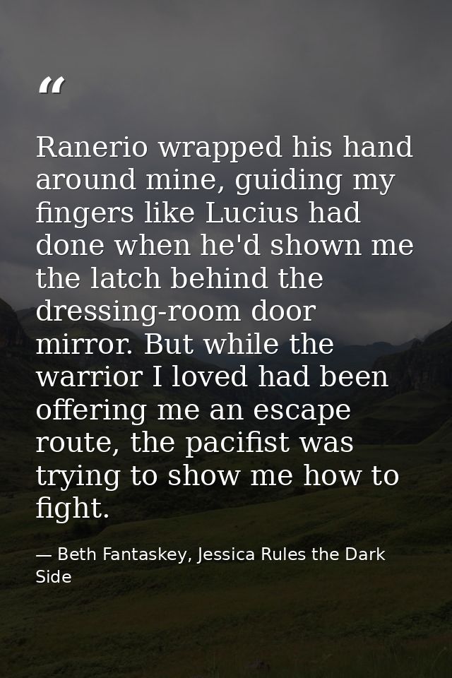 Ranerio wrapped his hand around mine, guiding my fingers like Lucius had done when he'd shown me the latch behind the dr — Beth Fantaskey, Jessica Rules the Dark Side