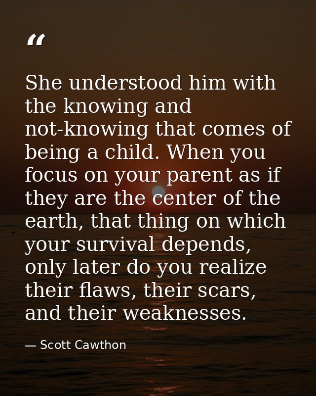 She understood him with the knowing and not-knowing that comes of being a child. When you focus on your parent as if the — Scott Cawthon