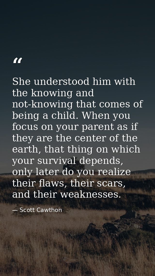 She understood him with the knowing and not-knowing that comes of being a child. When you focus on your parent as if the — Scott Cawthon