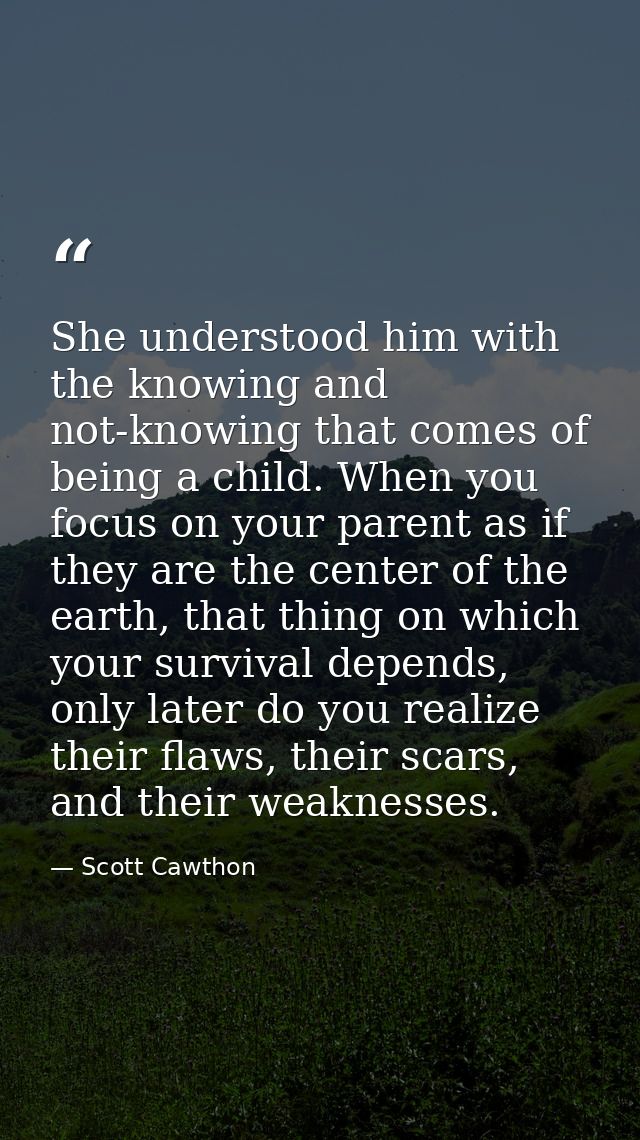She understood him with the knowing and not-knowing that comes of being a child. When you focus on your parent as if the — Scott Cawthon