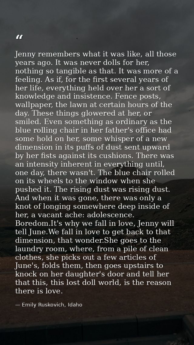 Jenny remembers what it was like, all those years ago. It was never dolls for her, nothing so tangible as that. It was m — Emily Ruskovich, Idaho