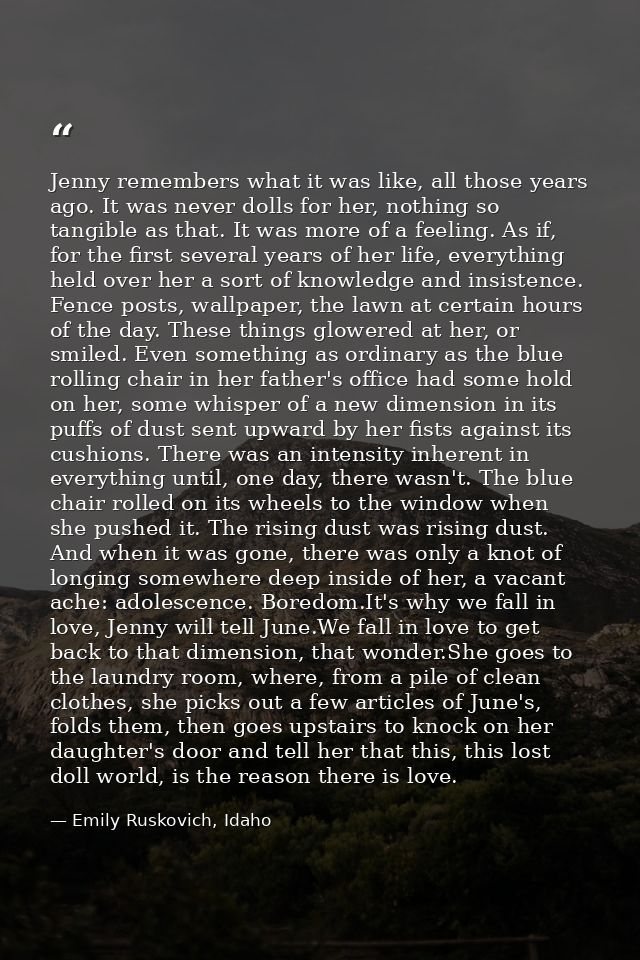 Jenny remembers what it was like, all those years ago. It was never dolls for her, nothing so tangible as that. It was m — Emily Ruskovich, Idaho