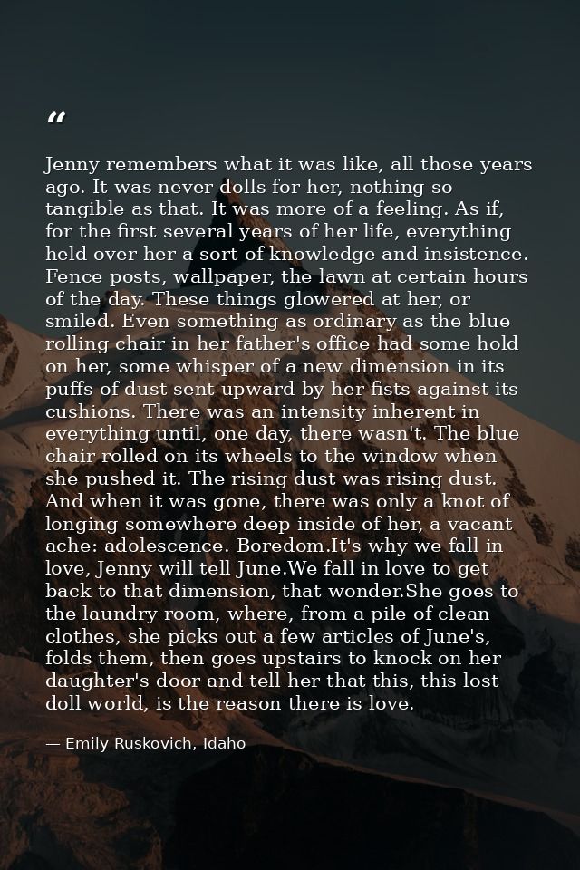 Jenny remembers what it was like, all those years ago. It was never dolls for her, nothing so tangible as that. It was m — Emily Ruskovich, Idaho