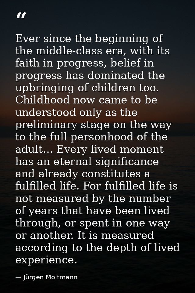 Ever since the beginning of the middle-class era, with its faith in progress, belief in progress has dominated the upbri — Jürgen Moltmann