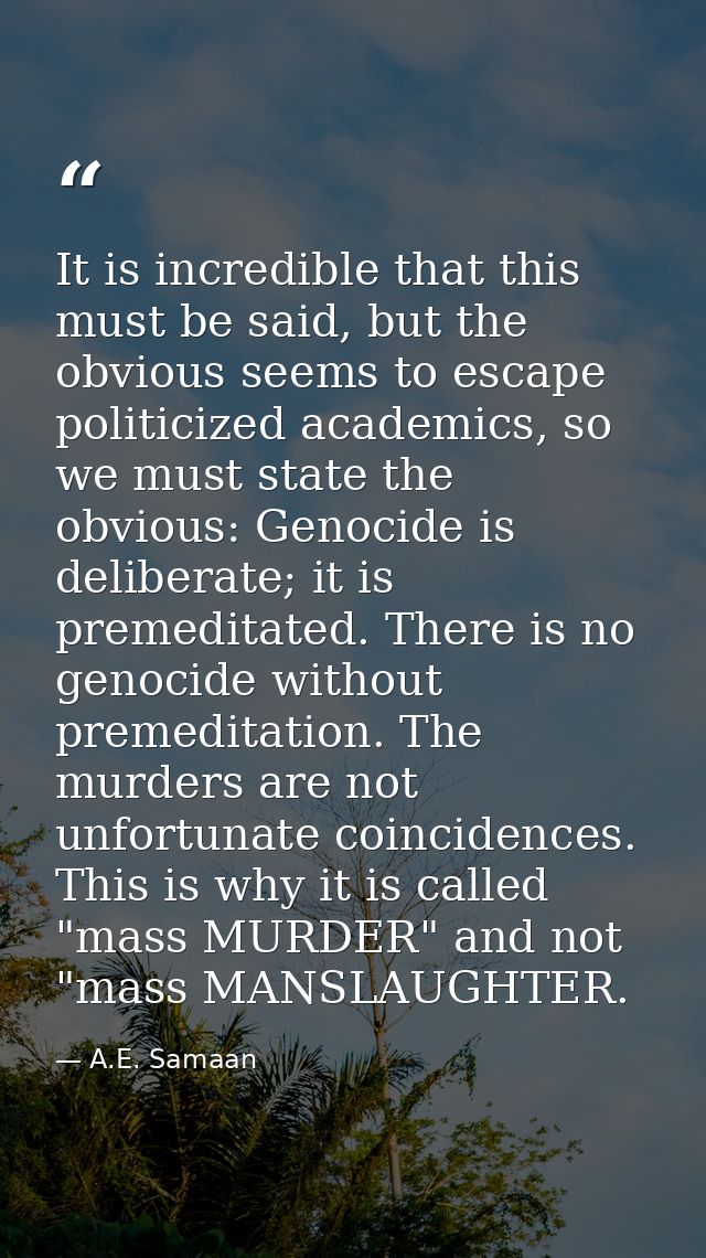 It is incredible that this must be said, but the obvious seems to escape politicized academics, so we must state the obv — A.E. Samaan