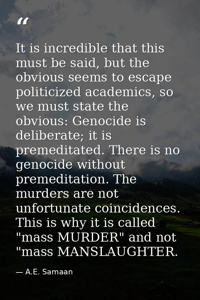 It is incredible that this must be said, but the obvious seems to escape politicized academics, so we must state the obv — A.E. Samaan