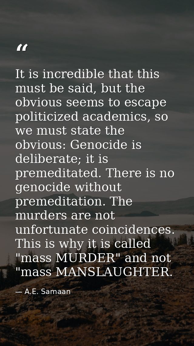It is incredible that this must be said, but the obvious seems to escape politicized academics, so we must state the obv — A.E. Samaan