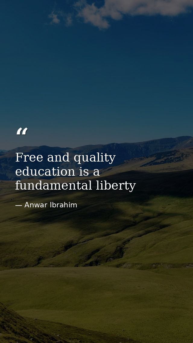 Free and quality education is a fundamental liberty — Anwar Ibrahim