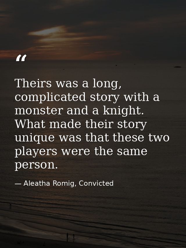 Theirs was a long, complicated story with a monster and a knight. What made their story unique was that these two player — Aleatha Romig, Convicted
