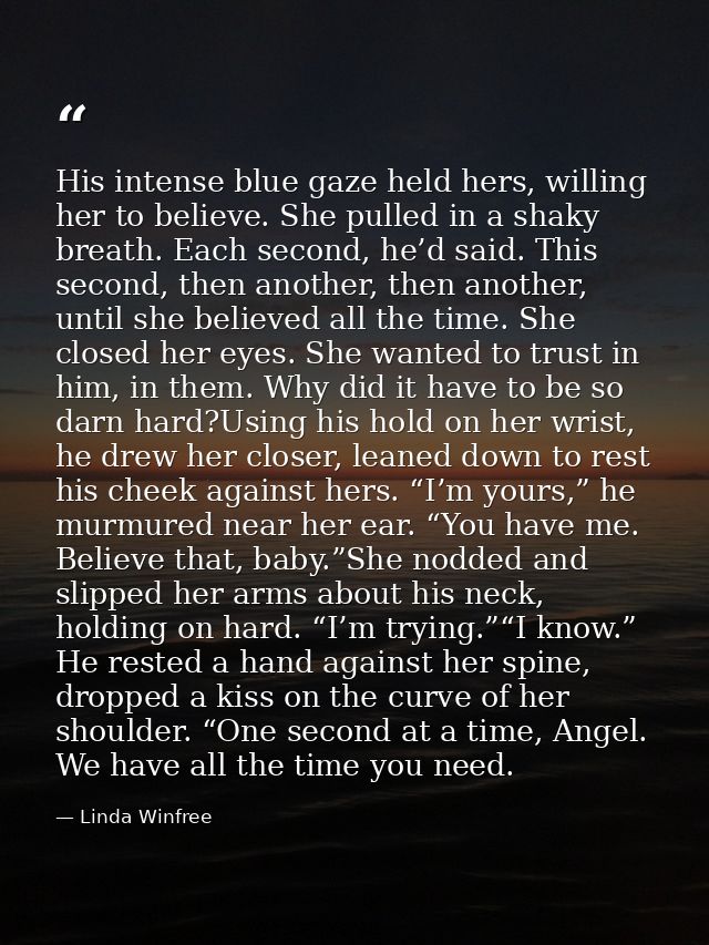 His intense blue gaze held hers, willing her to believe. She pulled in a shaky breath. Each second, he’d said. This seco — Linda Winfree