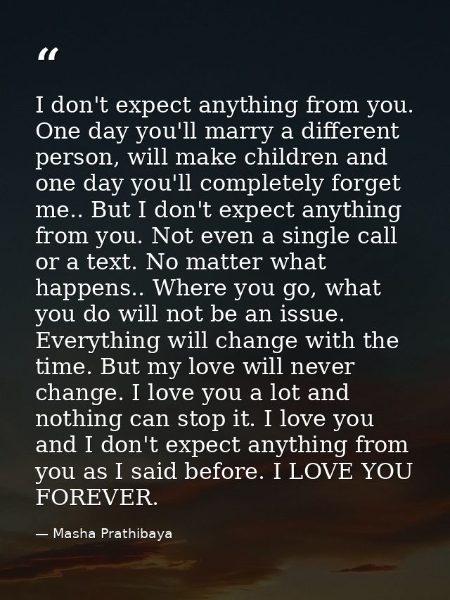 I don't expect anything from you. One day you'll marry a different person, will make children and one day you'll complet — Masha Prathibaya