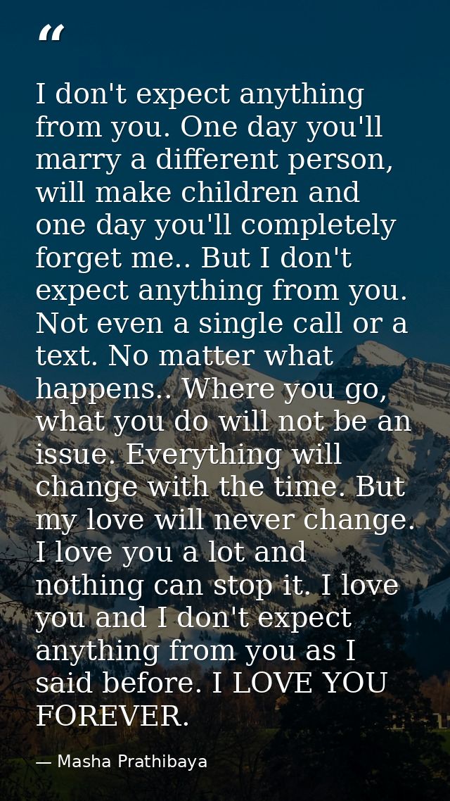 I don't expect anything from you. One day you'll marry a different person, will make children and one day you'll complet — Masha Prathibaya