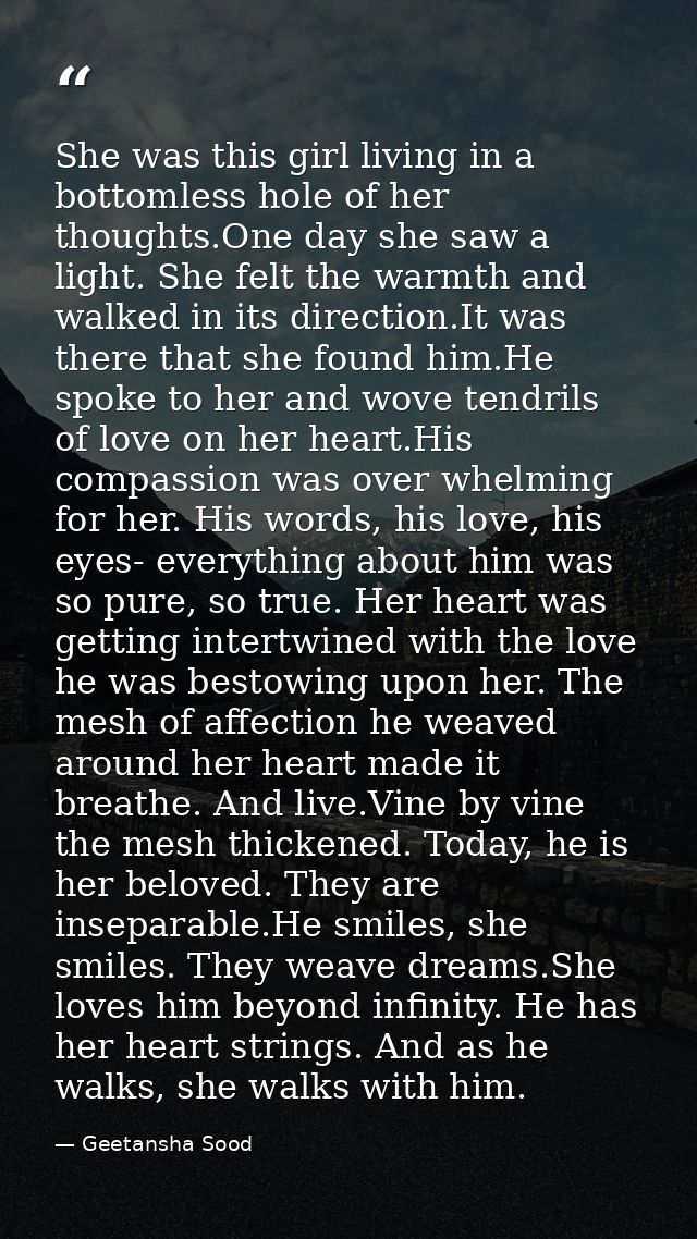 She was this girl living in a bottomless hole of her thoughts.One day she saw a light. She felt the warmth and walked in — Geetansha Sood