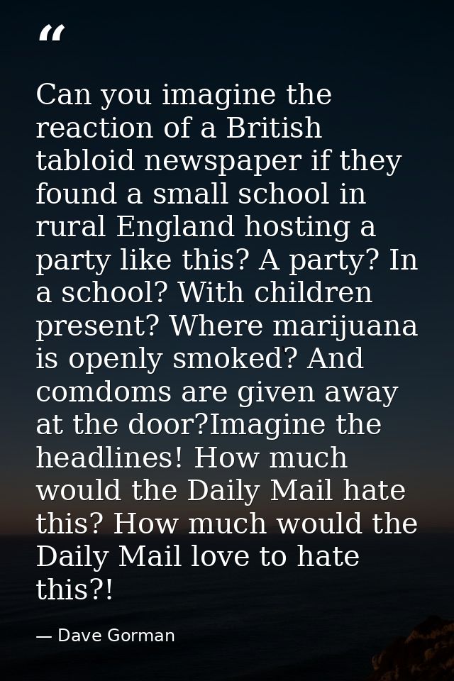 Can you imagine the reaction of a British tabloid newspaper if they found a small school in rural England hosting a part — Dave Gorman