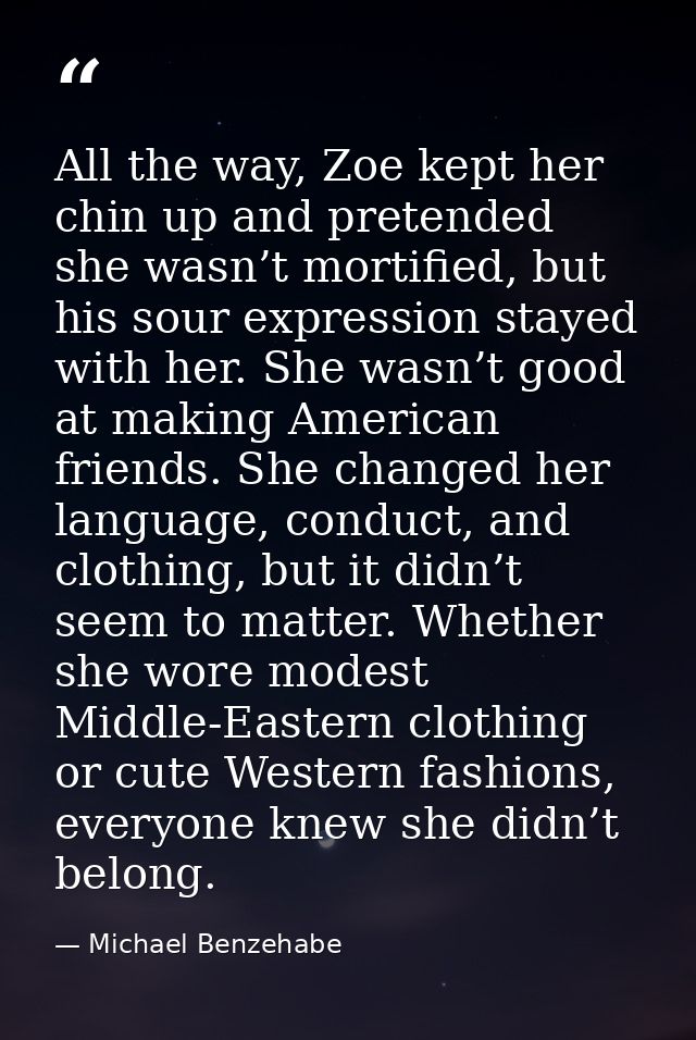 All the way, Zoe kept her chin up and pretended she wasn’t mortified, but his sour expression stayed with her. She wasn’ — Michael Benzehabe