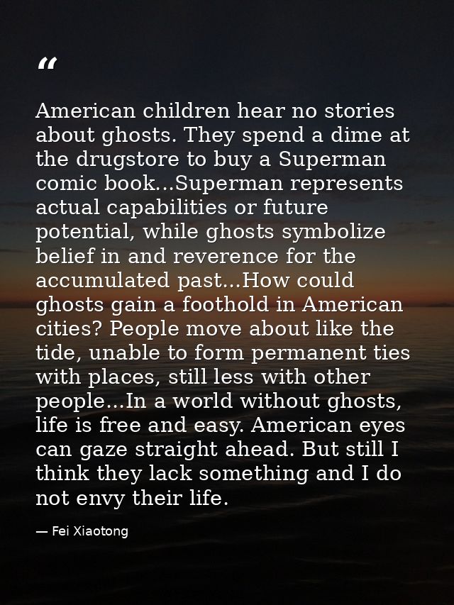American children hear no stories about ghosts. They spend a dime at the drugstore to buy a Superman comic book...Superm — Fei Xiaotong