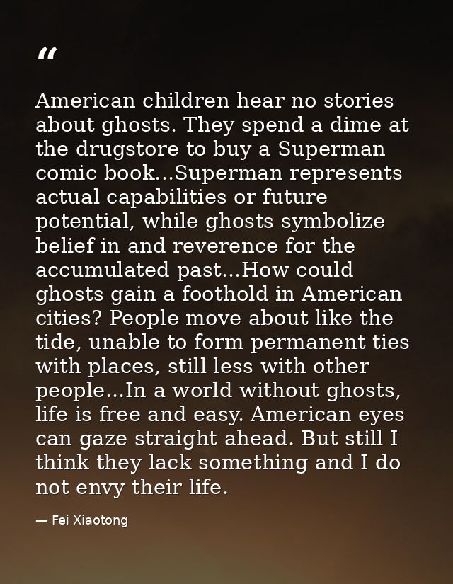 American children hear no stories about ghosts. They spend a dime at the drugstore to buy a Superman comic book...Superm — Fei Xiaotong