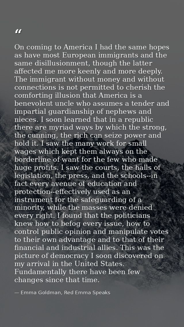 On coming to America I had the same hopes as have most European immigrants and the same disillusionment, though the latt — Emma Goldman, Red Emma Speaks