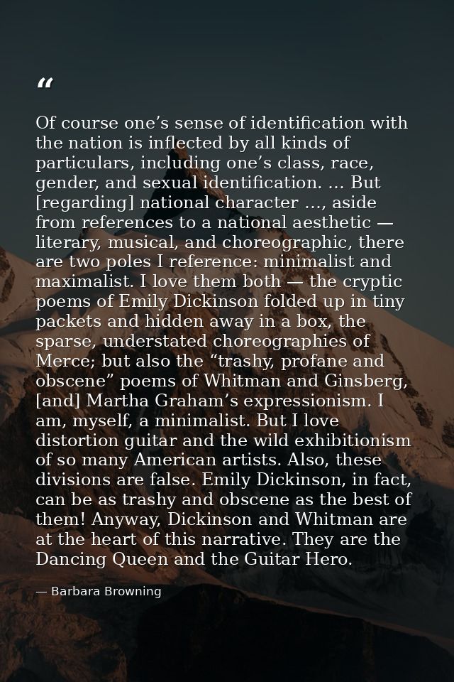 Of course one’s sense of identification with the nation is inflected by all kinds of particulars, including one’s class, — Barbara Browning