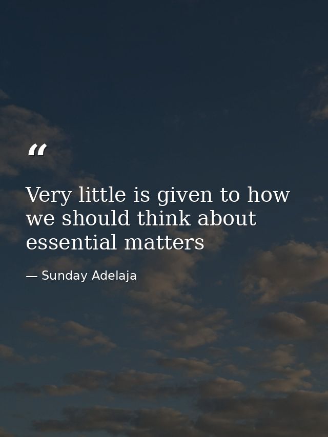 Very little is given to how we should think about essential matters — Sunday Adelaja