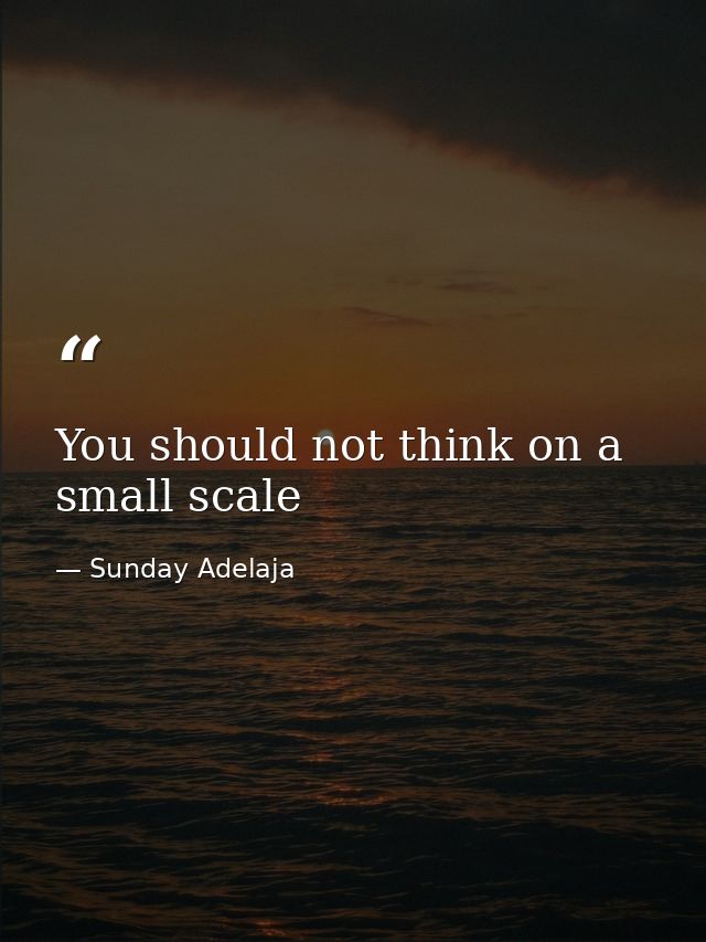You should not think on a small scale — Sunday Adelaja