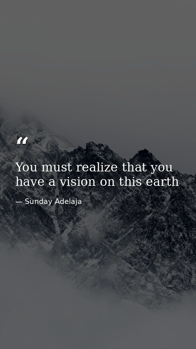 You must realize that you have a vision on this earth — Sunday Adelaja