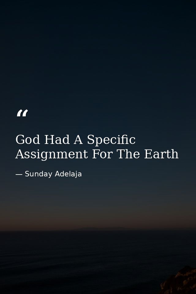 God Had A Specific Assignment For The Earth — Sunday Adelaja