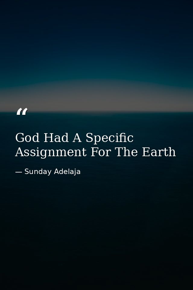 God Had A Specific Assignment For The Earth — Sunday Adelaja