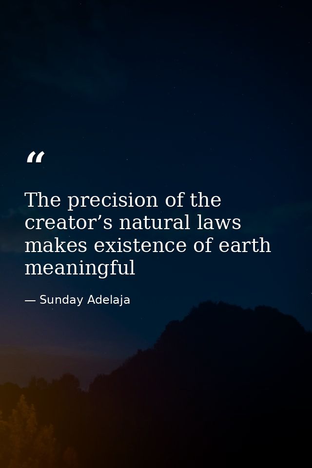 The precision of the creator’s natural laws makes existence of earth meaningful — Sunday Adelaja