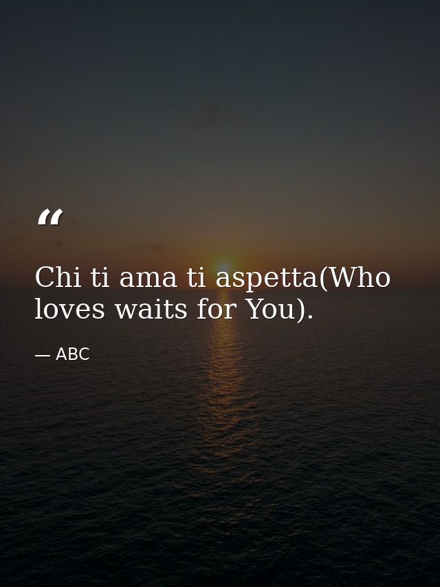 Chi ti ama ti aspetta(Who loves waits for You). — ABC