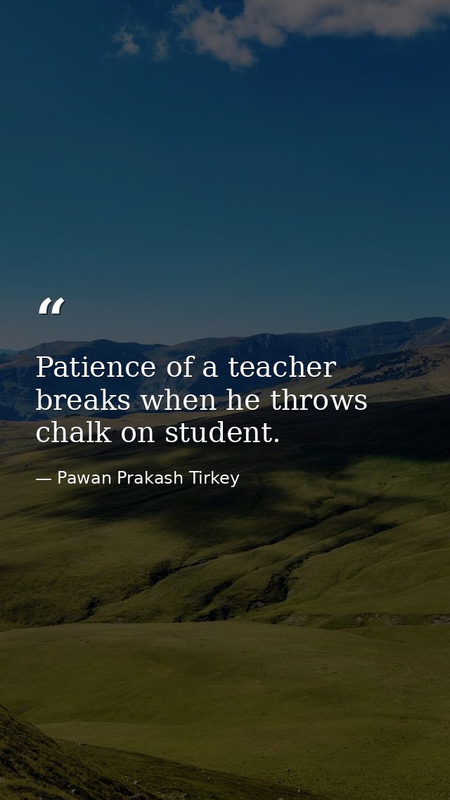 Patience of a teacher breaks when he throws chalk on student. — Pawan Prakash Tirkey