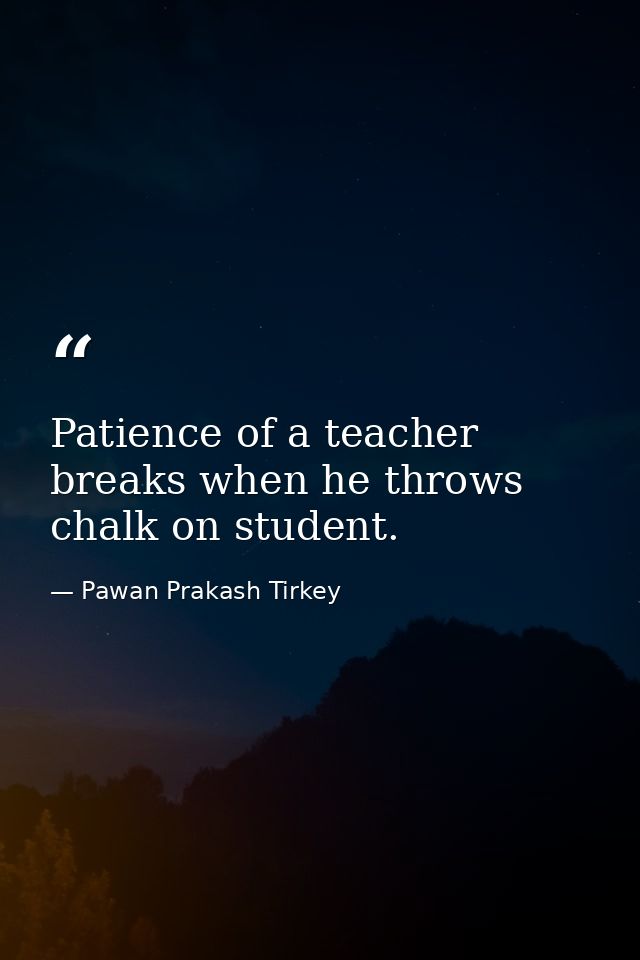 Patience of a teacher breaks when he throws chalk on student. — Pawan Prakash Tirkey