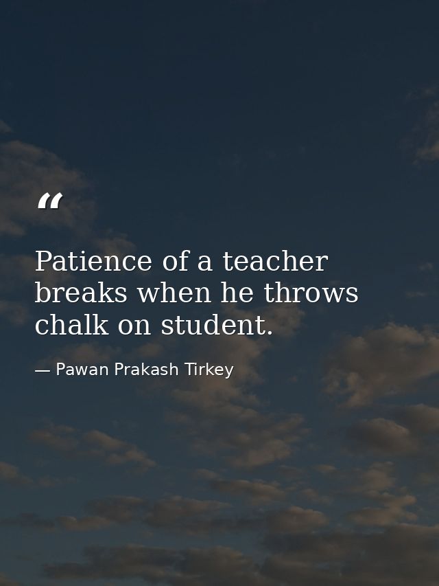 Patience of a teacher breaks when he throws chalk on student. — Pawan Prakash Tirkey
