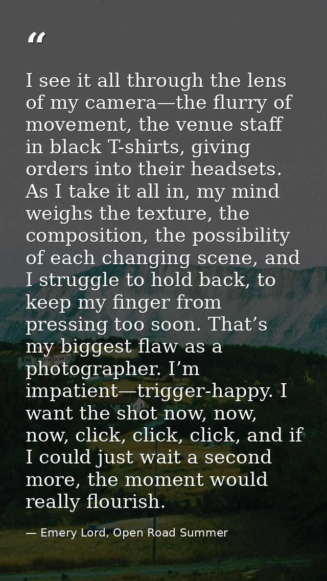 I see it all through the lens of my camera—the flurry of movement, the venue staff in black T-shirts, giving orders into — Emery Lord, Open Road Summer