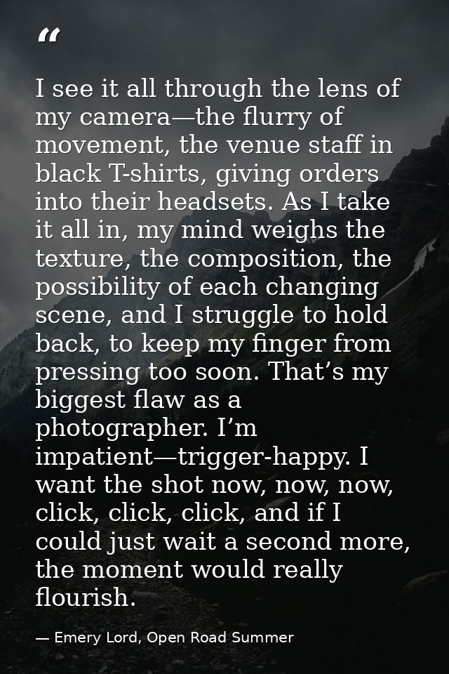 I see it all through the lens of my camera—the flurry of movement, the venue staff in black T-shirts, giving orders into — Emery Lord, Open Road Summer