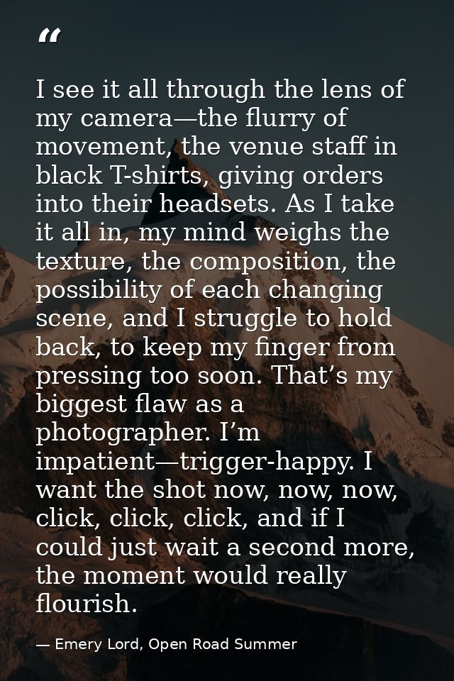 I see it all through the lens of my camera—the flurry of movement, the venue staff in black T-shirts, giving orders into — Emery Lord, Open Road Summer