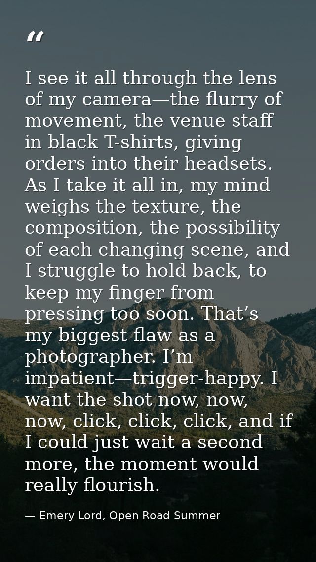 I see it all through the lens of my camera—the flurry of movement, the venue staff in black T-shirts, giving orders into — Emery Lord, Open Road Summer