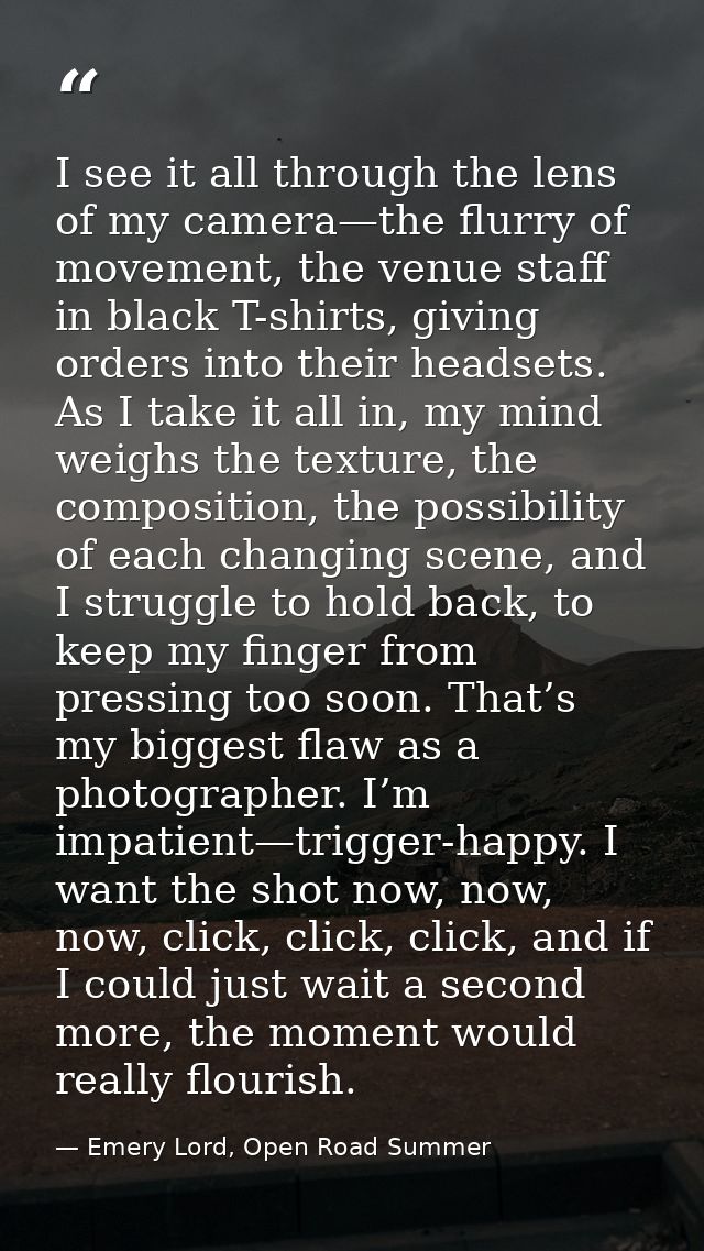 I see it all through the lens of my camera—the flurry of movement, the venue staff in black T-shirts, giving orders into — Emery Lord, Open Road Summer