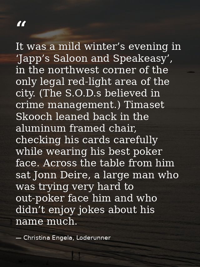 It was a mild winter’s evening in ‘Japp’s Saloon and Speakeasy’, in the northwest corner of the only legal red-light are — Christina Engela, Loderunner
