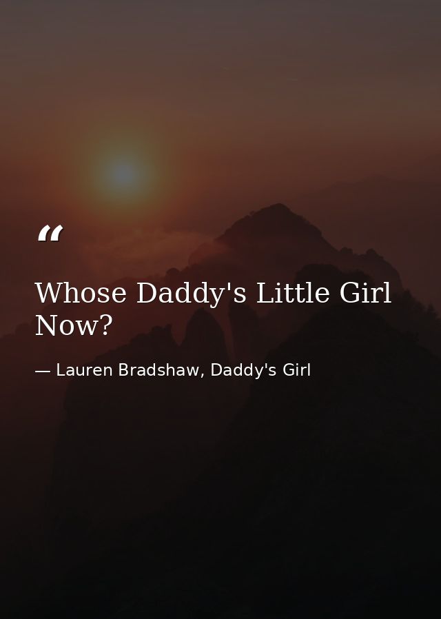 Whose Daddy's Little Girl Now? — Lauren Bradshaw, Daddy's Girl