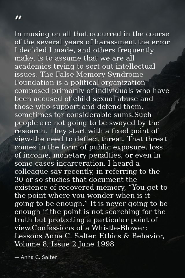 In musing on all that occurred in the course of the several years of harassment the error I decided I made, and others f — Anna C. Salter