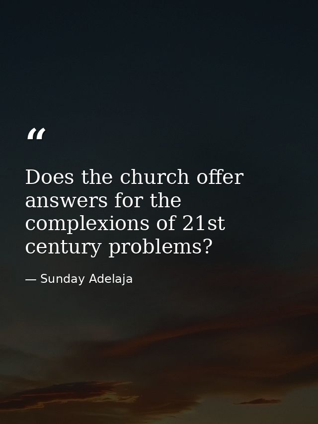 Does the church offer answers for the complexions of 21st century problems? — Sunday Adelaja