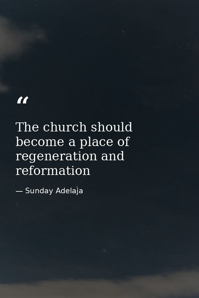 The church should become a place of regeneration and reformation — Sunday Adelaja