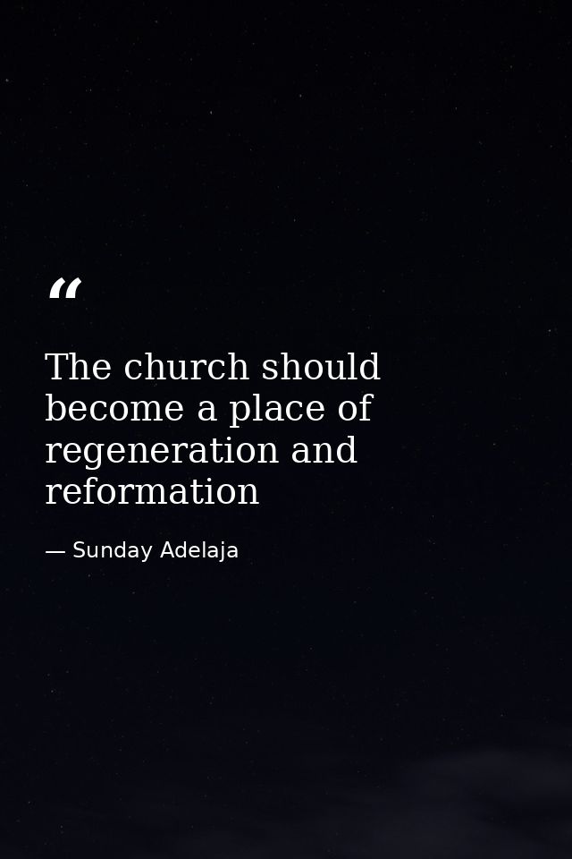 The church should become a place of regeneration and reformation — Sunday Adelaja