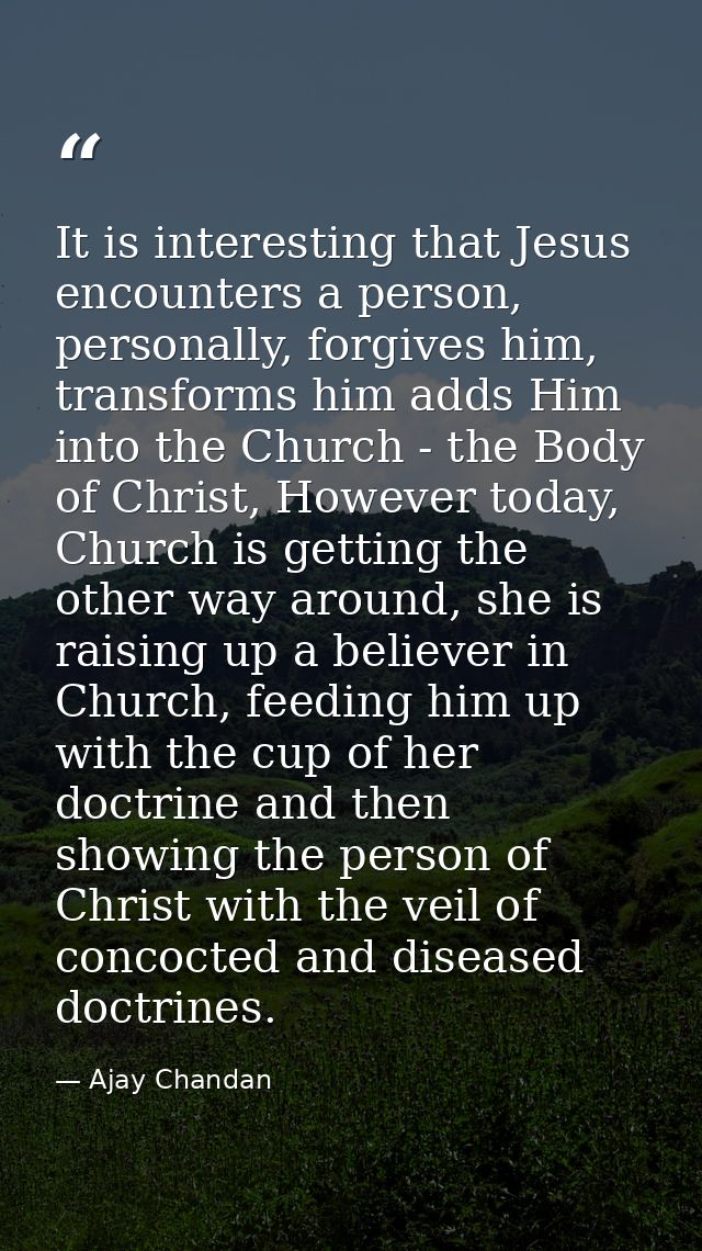 It is interesting that Jesus encounters a person, personally, forgives him, transforms him adds Him into the Church - th — Ajay Chandan