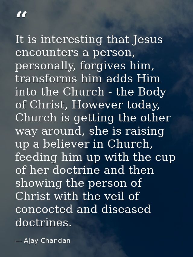 It is interesting that Jesus encounters a person, personally, forgives him, transforms him adds Him into the Church - th — Ajay Chandan