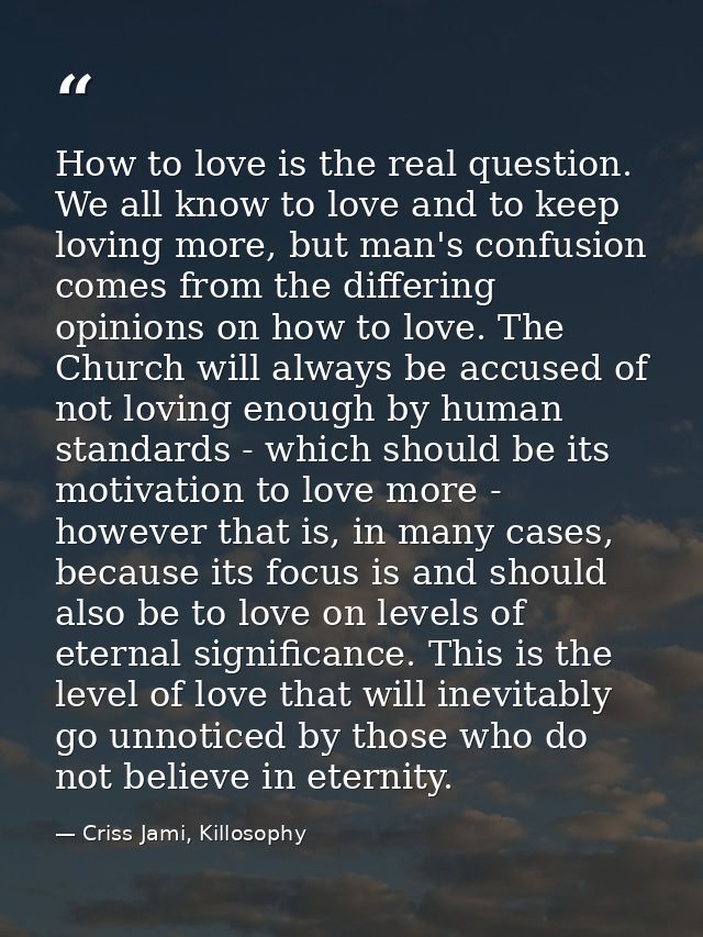 How to love is the real question. We all know to love and to keep loving more, but man's confusion comes from the differ — Criss Jami, Killosophy